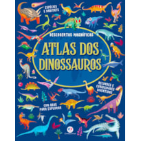 Atlas dos dinossauros - Descobertas Magníficas com abas para explorar
