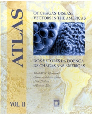 ATLAS DOS VETORES DA DOENÇA DE CHAGAS NAS AMÉRICAS - VOL. II