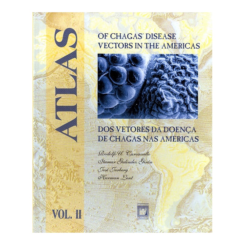ATLAS DOS VETORES DA DOENÇA DE CHAGAS NAS AMÉRICAS - VOL. II