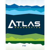 Atlas Geográfico: livro do aluno Atlas Geográfico: livro do aluno
