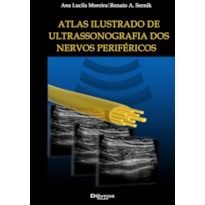 ATLAS ILUSTRADO ULTRASSONOGRAFIA DOS NERVOS PERIFÉRICOS