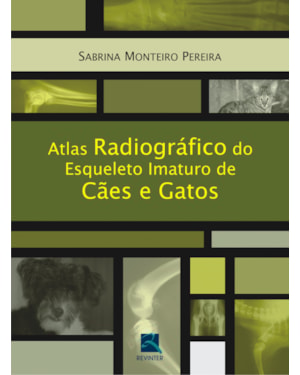 Atlas radiográfico do esqueleto imaturo de cães e gatos
