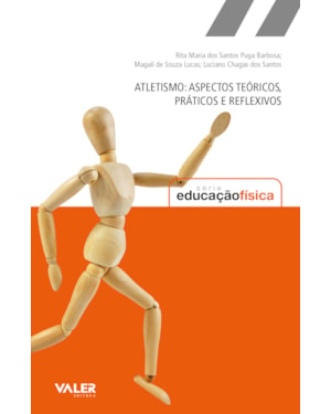 ATLETISMO - ASPECTOS TEÓRICOS, PRÁTICOS E REFLEXIVOS