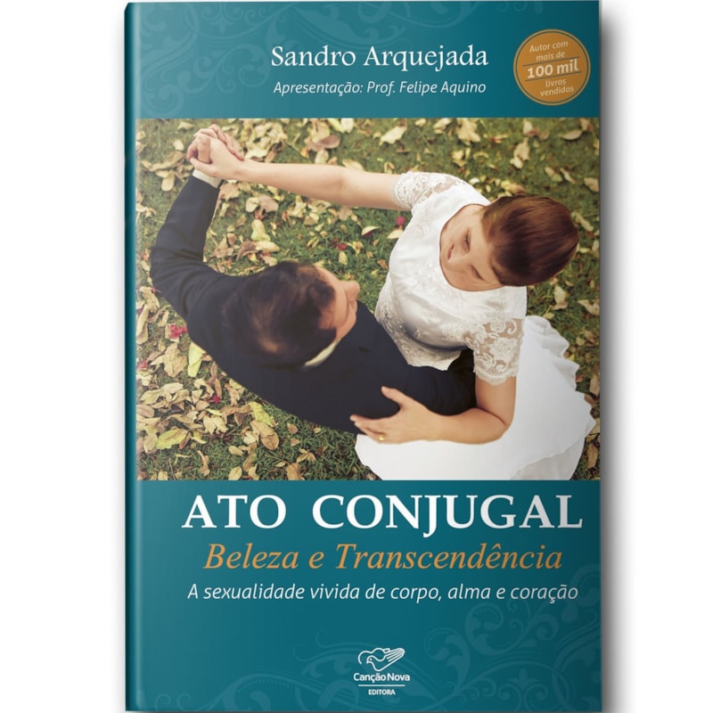 ATO CONJUGAL - BELEZA E TRANSCENDÊNCIA