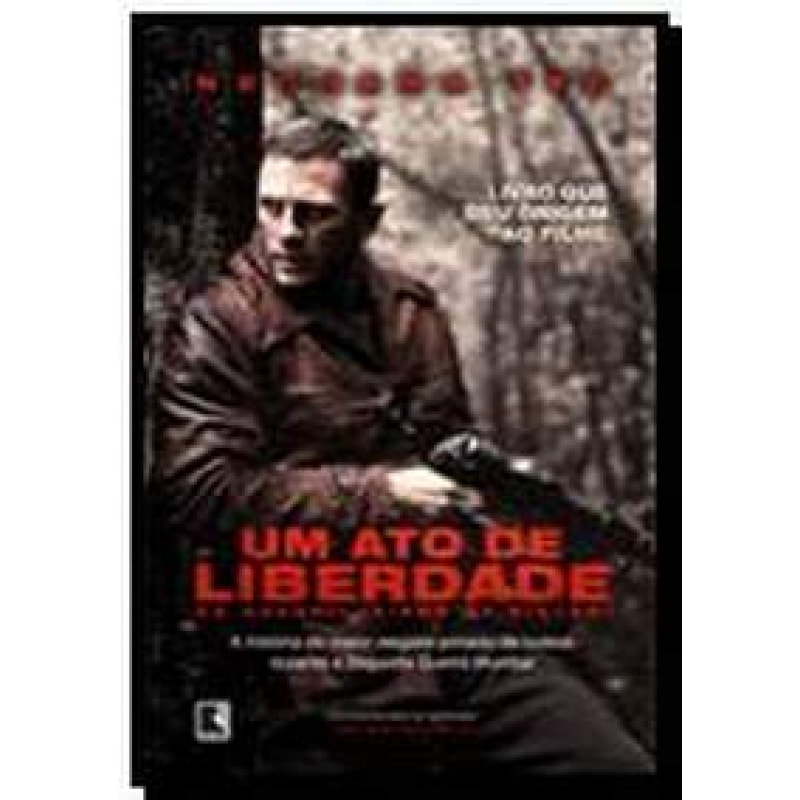 ATO DE LIBERDADE, UM - OS GUERRILHEIROS BIELSKI