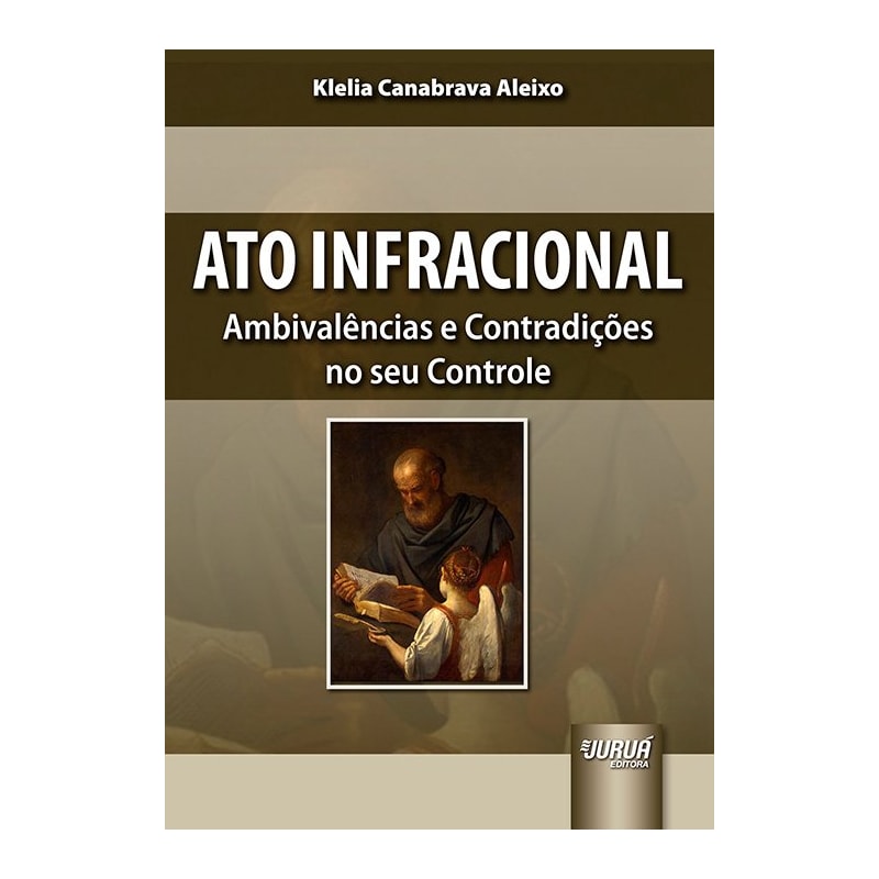 ATO INFRACIONAL - AMBIVALÊNCIAS E CONTRADIÇÕES NO SEU CONTROLE