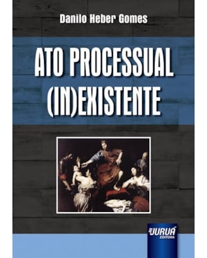 ATO PROCESSUAL (IN)EXISTENTE