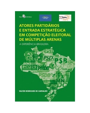 Atores partidários e entrada estratégica em competição eleitoral de múltiplas arenas: a experiência brasileira