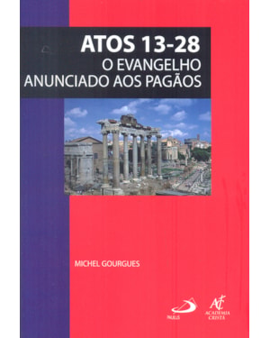 ATOS 13-28 - O EVANGELHO ANUNCIADO AOS PAGAOS