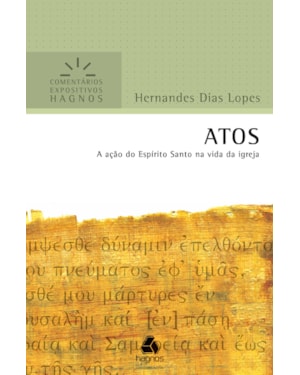 Atos - Comentários Expositivos Hagnos: A ação do Espírito Santo na vida da Igreja