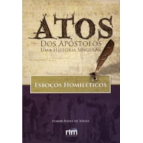 ATOS DOS APOSTOLOS - UMA HISTORIA SINGULAR - 1