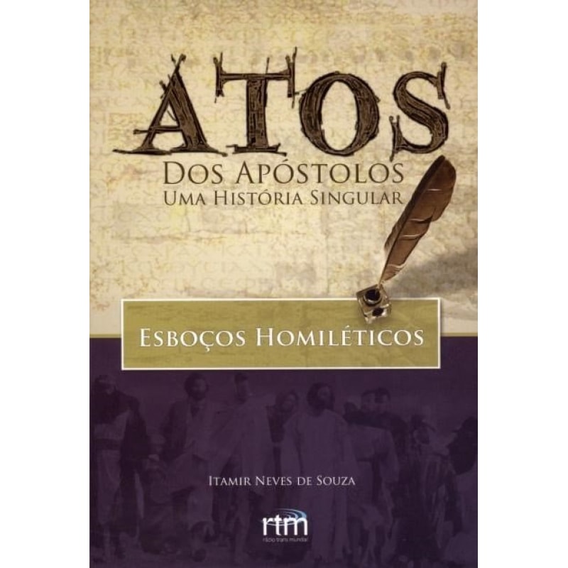 ATOS DOS APOSTOLOS - UMA HISTORIA SINGULAR - 1
