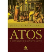 Atos: O Evangelho do Espírito santo: o evangelho do Espírito Santo