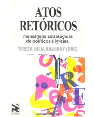 ATOS RETÓRICOS - MENSAGENS ESTRATÉGICAS DE POLÍTICOS E IGREJAS