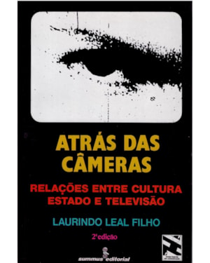 ATRÁS DAS CÂMERAS: RELAÇÕES ENTRE CULTURA, ESTADO E TELEVISÃO