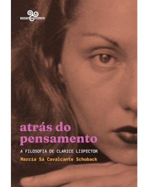 ATRÁS DO PENSAMENTO: A FILOSOFIA DE CLARICE LISPECTOR