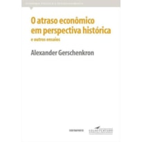 ATRASO ECONOMICO EM PERSPECTIVA HISTORICA E OUTROS ENSAIOS, O - 1ª