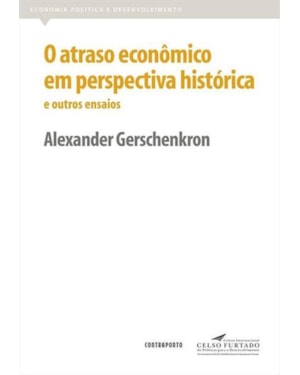 ATRASO ECONOMICO EM PERSPECTIVA HISTORICA E OUTROS ENSAIOS, O - 1ª