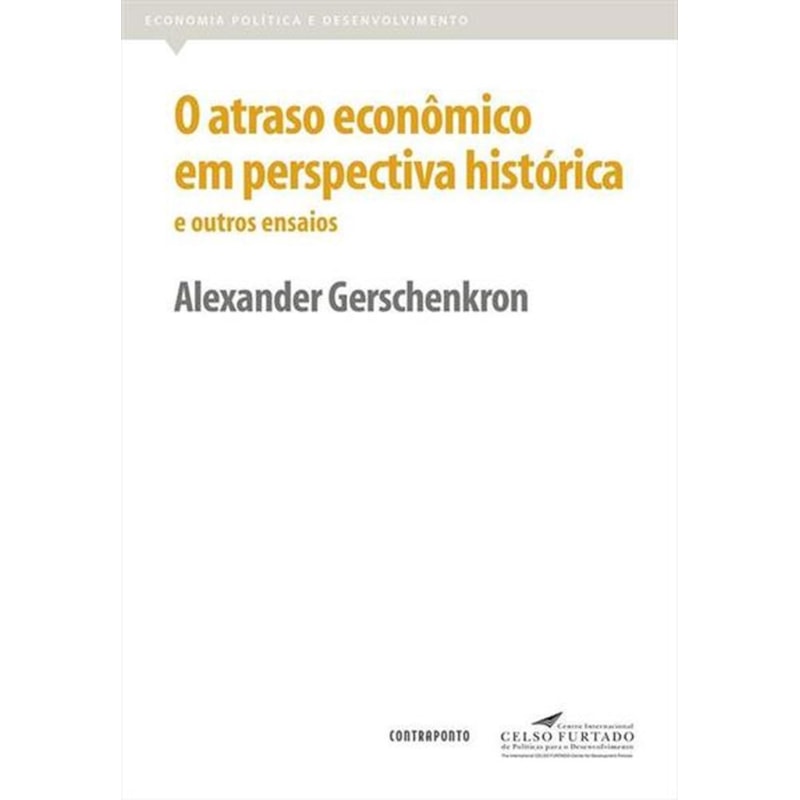 ATRASO ECONOMICO EM PERSPECTIVA HISTORICA E OUTROS ENSAIOS, O - 1ª