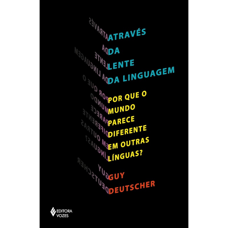 ATRAVÉS DA LENTE DA LINGUAGEM: POR QUE O MUNDO PARECE DIFERENTE EM OUTRAS LÍNGUAS?