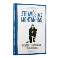 ATRAVÉS DAS MONTANHAS: A VIDA DE SÃO JOSEMARIA