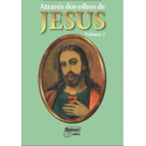 ATRAVES DOS OLHOS DE JESUS 2 ATRAVES DOS OLHOS DE JESUS 2