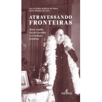 ATRAVESSANDO FRONTEIRAS: MARIA AMÁLIA VAZ DE CARVALHO E A CONDIÇÃO FEMININA