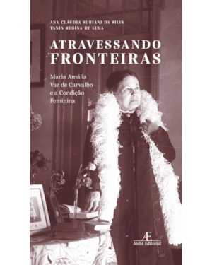 ATRAVESSANDO FRONTEIRAS: MARIA AMÁLIA VAZ DE CARVALHO E A CONDIÇÃO FEMININA