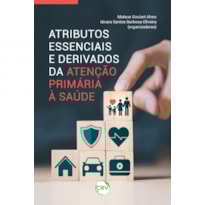 ATRIBUTOS ESSENCIAIS E DERIVADOS DA ATENÇÃO PRIMÁRIA À SAÚDE