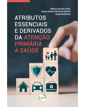 ATRIBUTOS ESSENCIAIS E DERIVADOS DA ATENÇÃO PRIMÁRIA À SAÚDE