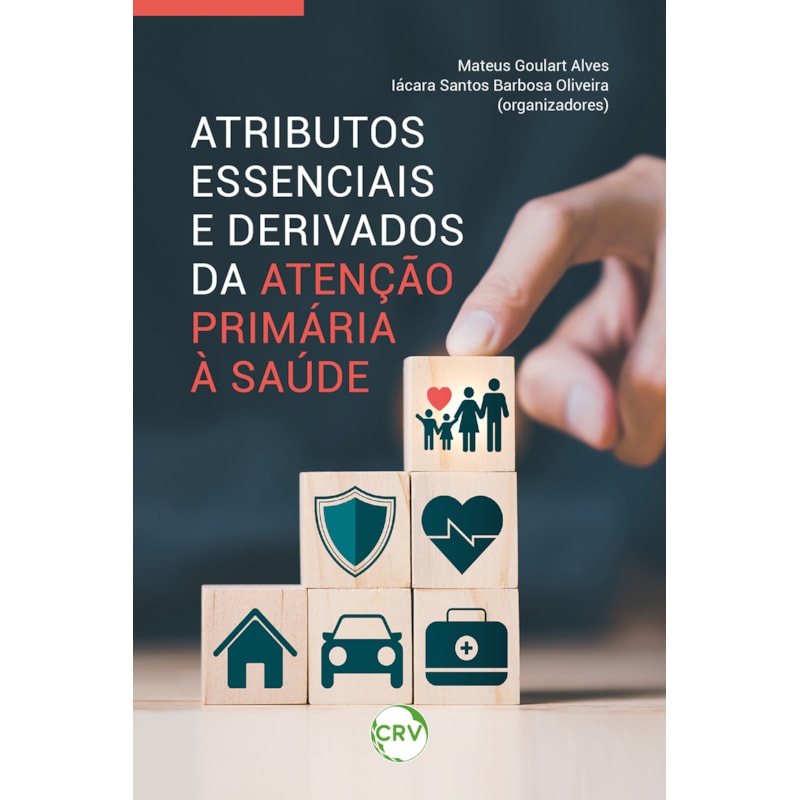 ATRIBUTOS ESSENCIAIS E DERIVADOS DA ATENÇÃO PRIMÁRIA À SAÚDE