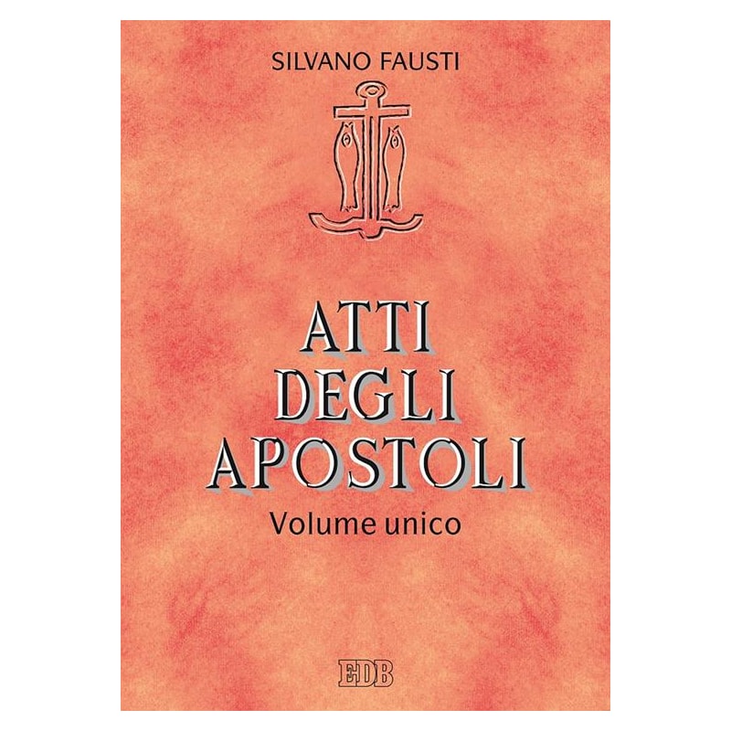 ATTI DEGLI APOSTOLI - VOLUME ÚNICO