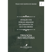 ATUAÇÃO DAS FORÇAS ARMADAS NA GARANTIA DA LEI E DA ORDEM