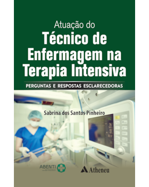 Atuação do técnico de enfermagem na terapia intensiva: perguntas e respostas esclarecedoras