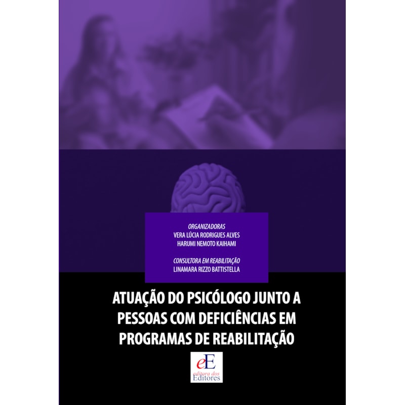 ATUAÇÃO NO PSICÓLOGO JUNTO A PESSOAS COM DEFICIÊNCIAS EM PROGRAMAS DE REABILITAÇÃO