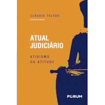 Atual judiciário: ativismo ou atitude