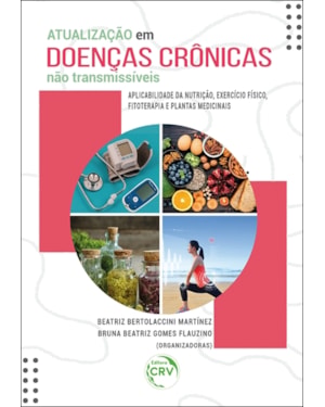 ATUALIZAÇÃO EM DOENÇAS CRÔNICAS NÃO TRANSMISSÍVEIS:APLICABILIDADE DA NUTRIÇÃO, EXERCÍCIO FÍSICO E FITOTERAPIA