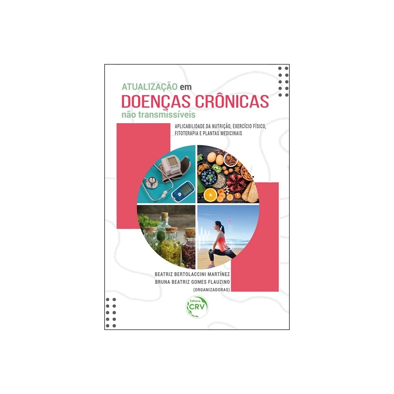 ATUALIZAÇÃO EM DOENÇAS CRÔNICAS NÃO TRANSMISSÍVEIS:APLICABILIDADE DA NUTRIÇÃO, EXERCÍCIO FÍSICO E FITOTERAPIA