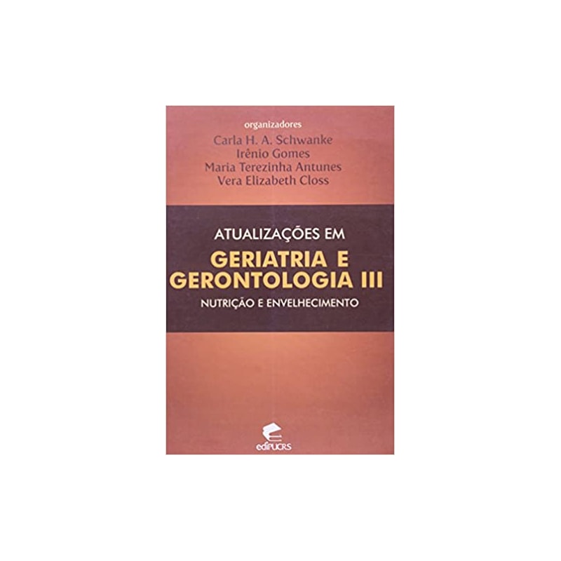ATUALIZACOES EM GERIATRIA E GERONTOLOGIA VOL.III - NUTRICAO E ENVELHECIME - 1