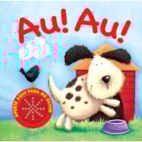 AU! AU! : APERTE AQUI PARA ME OUVIR