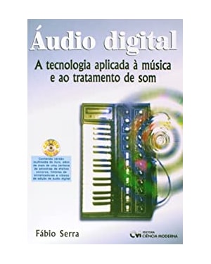AUDIO DIGITAL: A TECNOLOGIA APLICADA A MUSICA E AO TRATAMENTO DE SOM - 1