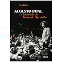AUGUSTO BOAL E A FORMAÇÃO DO TEATRO DO OPRIMIDO