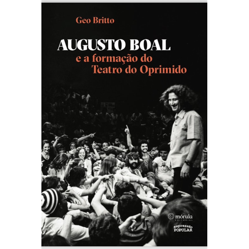 AUGUSTO BOAL E A FORMAÇÃO DO TEATRO DO OPRIMIDO