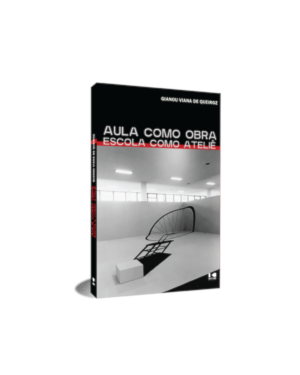 Aula como obra, escola como ateliê