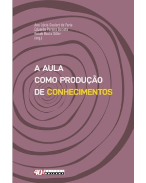AULA COMO PRODUÇÃO DE CONHECIMENTOS, A - INTERLOCUÇÕES COM A SOCIOLOGIA DA INFÂNCIA