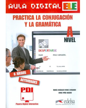 AULA DIGITAL ELE - PRACTICA LA CONJUGACION Y GRAMATICA - NIVEL A