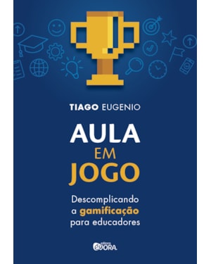 AULA EM JOGO - DESCOMPLICANDO A GAMIFICAÇÃO PARA EDUCADORES
