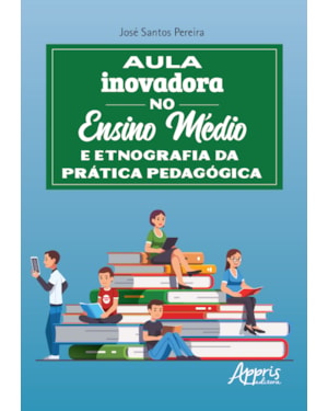 AULA INOVADORA NO ENSINO MÉDIO E ETNOGRAFIA DA PRÁTICA PEDAGÓGICA