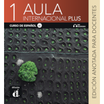 Aula internacional plus - Edición anotada para docentes - A1
