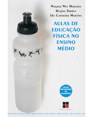AULAS DE EDUCAÇÃO FÍSICA NO ENSINO MÉDIO